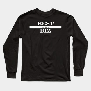 Best in the Biz Long Sleeve T-Shirt